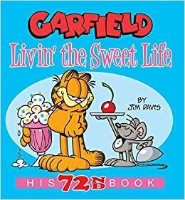 Garfield Livin' the Sweet Life: His 72nd Book by Jim Davis