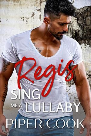 Sing Me a Lullaby (Rock My World) by Piper Cook