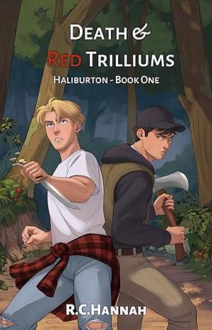 Death & Red Trilliums: Haliburton - Book 1 by R.C. Hannah