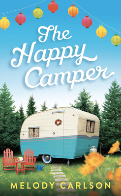 The Happy Camper by Melody Carlson