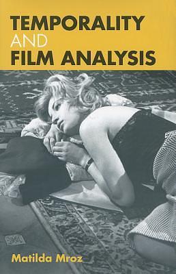 Temporality and Film Analysis by Matilda Mroz