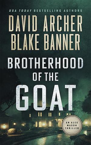 Brotherhood of the Goat by David Archer, David Archer, Blake Banner