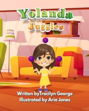 Yolanda Juggles by Tracilyn George