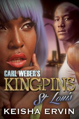 Carl Weber's Kingpins: St. Louis by Keisha Ervin