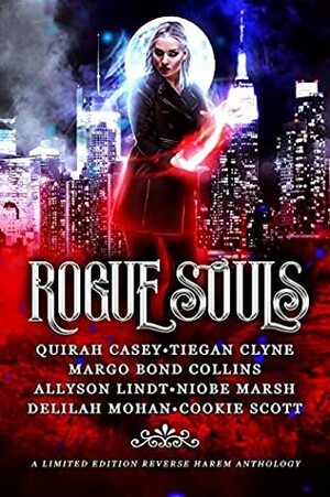 Rogue Souls by Quirah Casey, Allyson Lindt, Cookie Scott, Tiegan Clyne, Margo Bond Collins, Delilah Mohan, Niobe Marsh