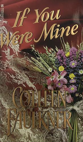 If You Were Mine by Colleen Faulkner