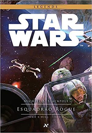 Esquadrão Rogue by Michael A. Stackpole