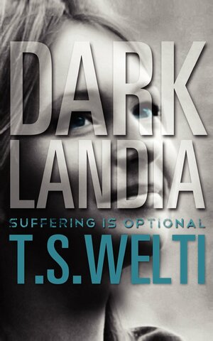 Darklandia by T.S. Welti