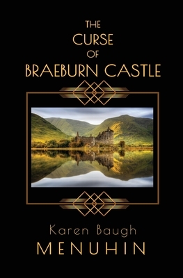 The Curse of Braeburn Castle by Karen Baugh Menuhin