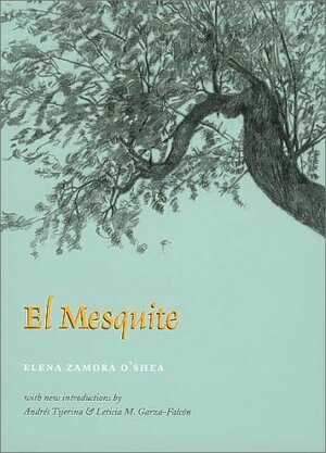 El Mesquite by Elena Zamora O'Shea