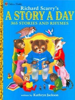 A Story a Day: 365 Stories and Rhymes by Kathryn Jackson, Richard Scarry