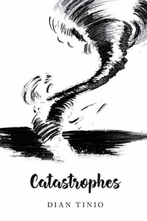 Catastrophes by Dian Tinio, Thought Catalog