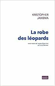 La robe des léopards by Kristopher Jansma