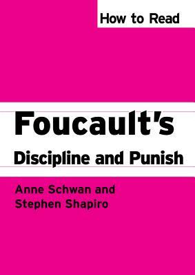 How to Read Foucault's Discipline and Punish by Stephen Shapiro, Anne Schwan