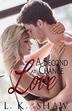 A Second Chance at Love by L.K. Shaw