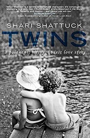 Twins: A poignant, messy, honest love story by Shari Shattuck