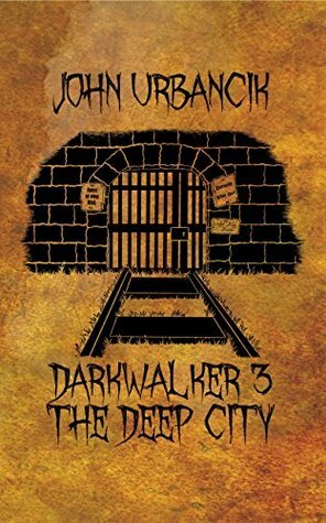 DarkWalker 3: The Deep City by John Urbancik