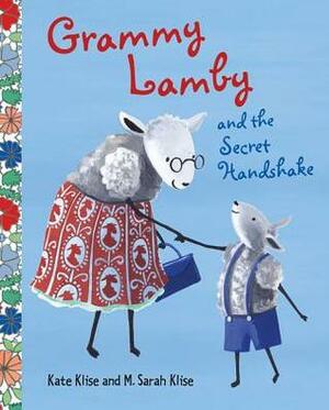 Grammy Lamby and the Secret Handshake by M. Sarah Klise, Kate Klise