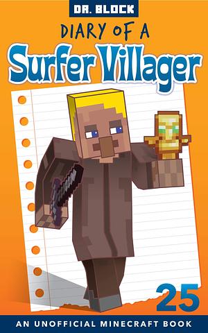 Diary of a Surfer Villager, Book 25 by Dr. Block, Dr. Block