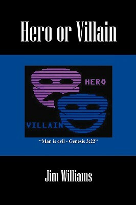 Hero or Villain by Jim Williams