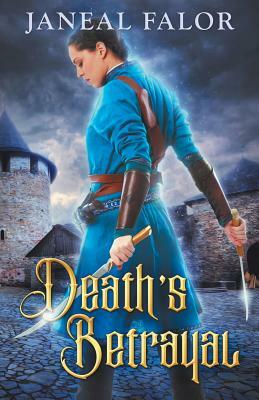 Death's Betrayal (Death's Queen #2) by Janeal Falor