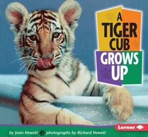 A Tiger Cub Grows Up by Joan Hewett