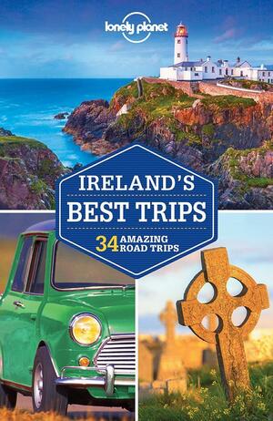 Lonely Planet Ireland's Best Trips by Belinda Dixon, Fionn Davenport, Catherine Le Nevez, Oda O'Carroll