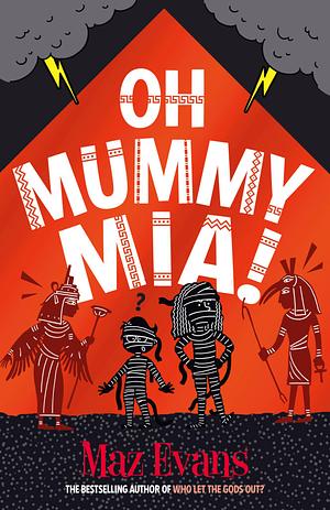 Oh Mummy Mia! by Maz Evans