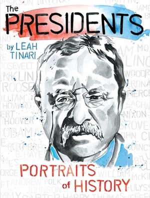 The Presidents: Portraits of History by Leah Tinari