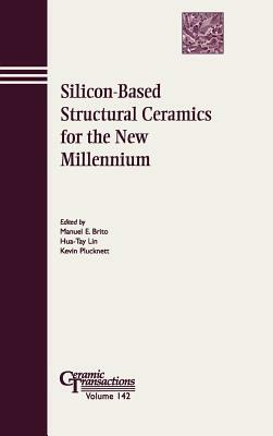 Silicon-Based Structural Ceramics for the New Millennium by 