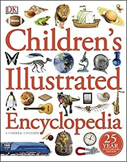 Children's Illustrated Encyclopedia (Dk Childrens Encyclopedia) by D.K. Publishing