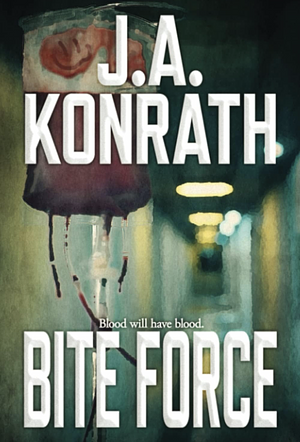 Bite Force by J.A. Konrath