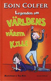 Legenden om världens värsta kille by Glenn McCoy, Eoin Colfer