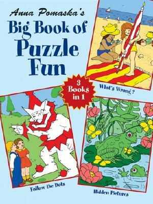 Anna Pomaska's Big Book of Puzzle Fun by Anna Pomaska