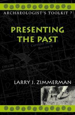 Presenting the Past by Larry J. Zimmerman