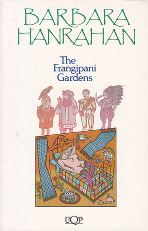 The Frangipani Gardens by Barbara Hanrahan