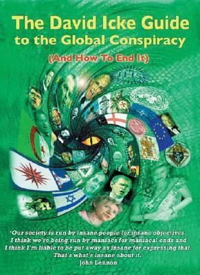 The David Icke Guide to the Global Conspiracy: And How to End It by David Icke