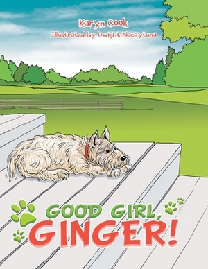 Good Girl, Ginger! by Karyn Cook