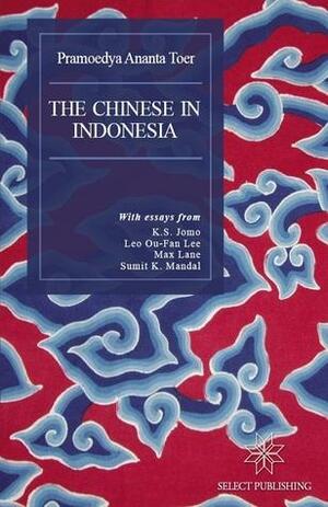 The Chinese in Indonesia: An English Translation of Hoakiau di Indonesia by Pramoedya Ananta Toer