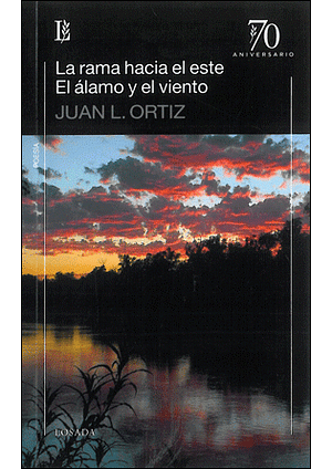 La rama hacia el este / El álamo y el viento by Juan L. Ortiz, Daniel Freidemberg