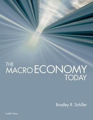 The Macro Economy Today by Bradley R. Schiller