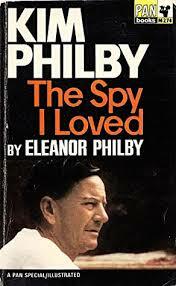 Kim Philby: The Spy I Loved by Eleanor Philby