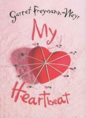 My Heartbeat by Garret Freymann-Weyr