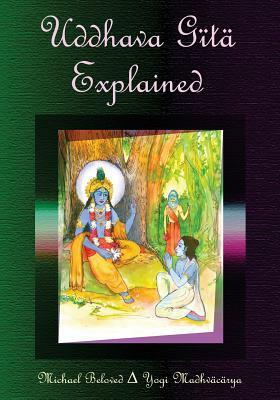 Uddhava Gita Explained by Michael Beloved