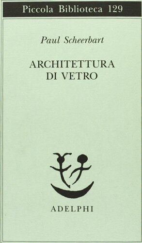 Architettura di vetro by Paul Scheerbart