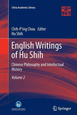 English Writings of Hu Shih: Chinese Philosophy and Intellectual History (Volume 2) by Hu Shih