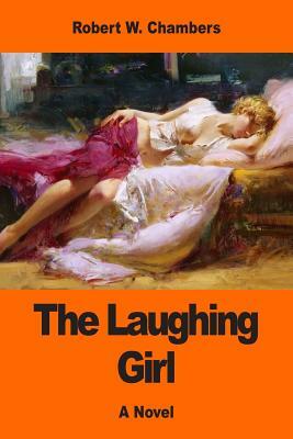 The Laughing Girl by Robert W. Chambers