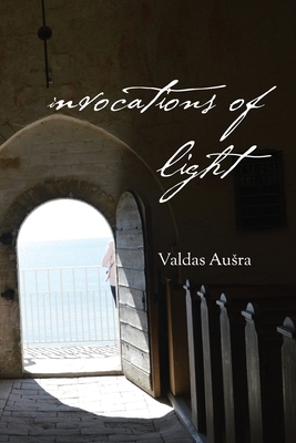 Invocations of Light by Valdas Ausra, Jonas Zdanys