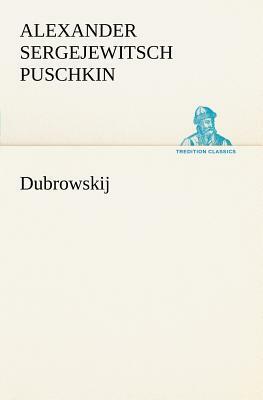 Dubrowskij by Alexander Sergejewitsch Puschkin