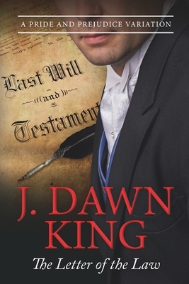 The Letter of the Law: A Pride & Prejudice Variation by J. Dawn King